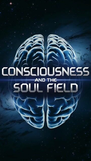 CUSCIOUSNESS and the SOUL FIELD